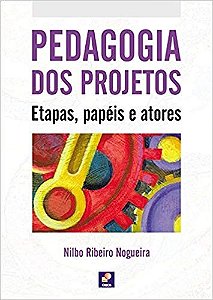 Livro Pedagogia dos Projetos:  Etapas, papéis e atores