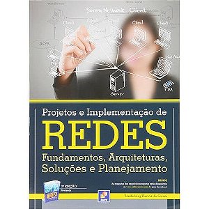 Livro Projetos e Implementação de Redes - Fundamentos , Arquiteturas , Soluções e Planejamento - Sousa