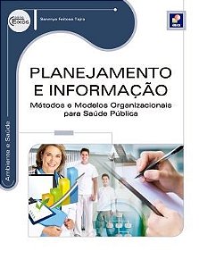 Livro Planejamento e Informação - Métodos e Modelos Organizacionais para Saúde Pública - Série Eixos - Tajra