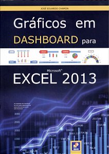 Livro Gráficos Em Dashboard Para Microsoft Excel 2013 - Chamon