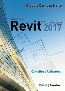 Livro Autodesk Revit Architecture 2017: Campos Netto