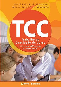 Livro Tcc - Trabalho de Conclusao de Curso - Utilizando Office 365 Ou Word 2016 - Manzano