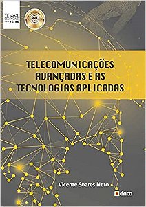 Livro Telecomunicações Avançadas e as Tecnologias Aplicadas: Soares Neto
