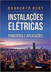 Livro Instalações Elétricas: Princípios e Aplicações - Nery - Érica