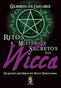 Livro Ritos e Misterios Secretos do Wicca - Um Estudo Esoterico - Lascariz