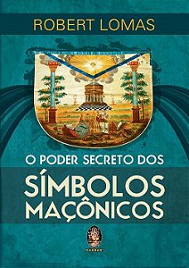Livro Poder Secreto dos Símbolos Maçônicos - Lomas - Madras