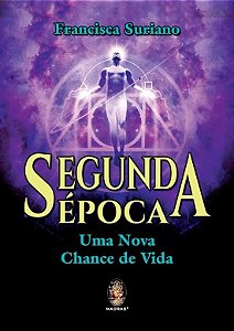 Livro Segunda Epoca - Uma Nova Chance de Vida - Suriano