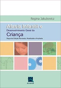 Livro Afasia Infantil e Desenvolvimento Geral da Criança