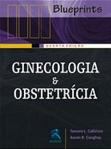 Livro Ginecologia e Obstetricia - Callaham/caughey