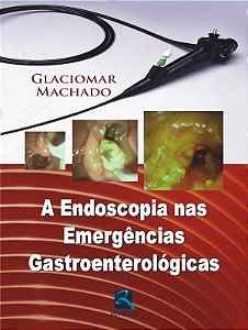 Livro Endoscopia nas Emergências Gastroenterológicas