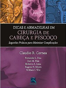 Livro Dicas e Armadilhas em Cirurgia de Cabeca e Pescoco - Cernea/ Dias