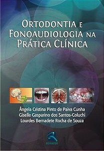 Livro Ortodontia e Fonoaudiologia Na Pratica Clinica - Cunha/santos-coluchi