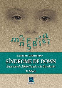 Livro Sindrome de Down - Exercicios de Alfabetizacao e de Discalculia - Dallari/soares
