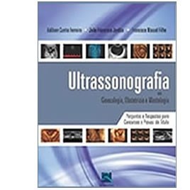Livro Ultrasonografia em Ginecologia, Obstetricia e Mastologia - Mauad/ferreira/jorda