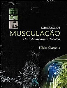 Livro Exercícios de Musculação Uma Abordagem Técnica *** - Gianolla - Revinter