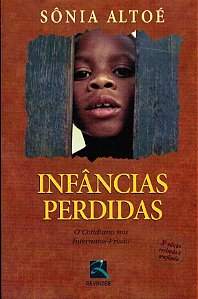 Livro Infancias Perdidas: o Cotidiano Internatos-prisao - Altoe