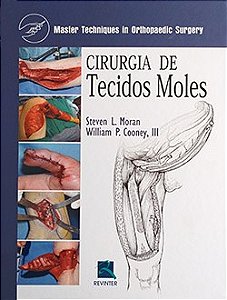 Livro Cirurgia de Tecidos Moles - Master Techniques - Moran/ Cooney