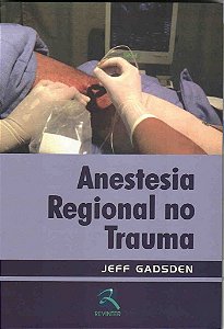 Livro Anestesia Regional no Trauma - Gadsden