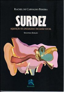 Livro Surdez - Aquisicao de Linguagem e Inclusao Social - Rachel Pereira