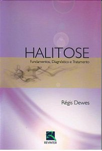 Livro Halitose:  Fundamentos, Diagnóstico e Tratamento  Dewes