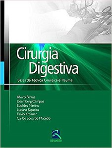 Livro Loivro Cirurgia Digestiva Técnica Cirúrgica e Trauma
