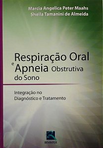 Livro Respiracao Oral e Apneia Obstrutiva do Sono - Maahs/almeida