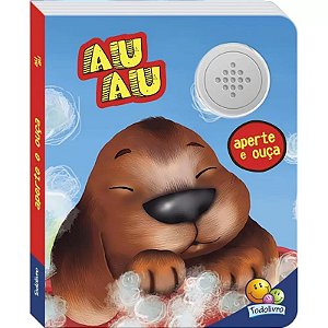 Livro Aperte e Ouça: Au au  Editora Todo Livro