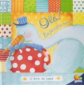 Livro do Bebe, o - Ola! Eu Ja Estou Aqui! - Mika