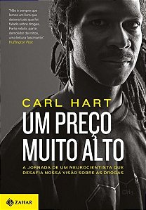 Livro Preco Muito Alto, Um - a Jornada de Um Neurocientista Que Desafia Nossa Vis - Hart