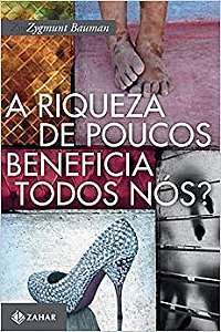 Livro Riqueza de Poucos Beneficia Todos Nos , A - Bauman