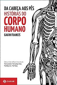 Livro Da Cabeça Aos Pés: Historias do Corpo Humano - Francis -