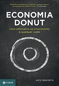 Livro Economia Donut: Uma Alternativa ao Crescimento a Qualquer Custo - Raworth - Zahar