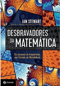 Livro Desbravadores da Matemática: da Alavanca de Arquimedes Aos Fractais de Mandelbrot