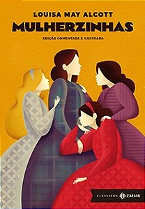 Livro Mulherzinhas: Edicao Comentada e Ilustrada - Alcott