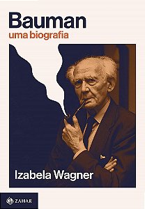Livro Bauman: Uma Biografia - Wagner