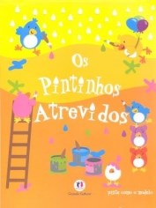 Livro Pintinhos Atrevidos, Os - Pinte Como O Modelo - Ciranda Cultural