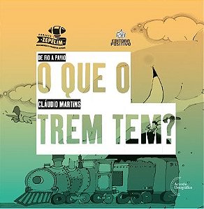 Livro O Que o Trem Tem? - Coleção de Fio a Pavio - Martins