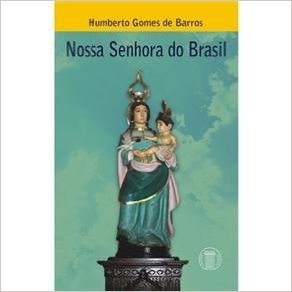 Livro Nossa Senhora Do Brasil - Barros