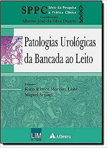 Livro Patologias Urologicas da Bancada ao Leito - Serie da Pesquisa a Pratica Cli - Duarte