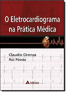 Livro Eletrocardiograma Na Prática Médica- Cirenza - Atheneu