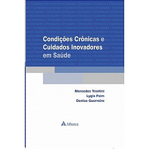Livro Condicoes Cronicas e Cuidados Inovadores em Saude - Trentini/paim/guerre