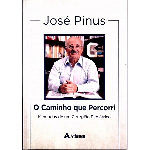Livro O Caminho que Percorri - Memórias de um Cirurgião Pediátrico - Pinus