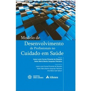 Livro Modelo de Desenvolvimento de Profissionais No Cuidado em Saude - Siqueira / Benito