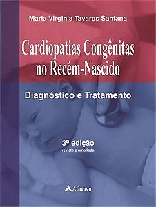 Livro Cardiopatias Congênitas No Recém-nascido: Diagnóstico e Tratamento - Santana