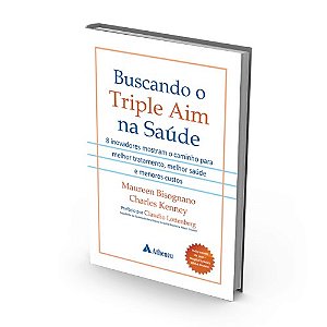 Livro Buscando o Triple AIM na Saúde - Bisognano