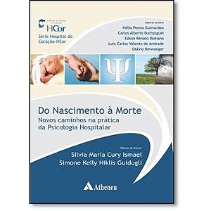 Livro Do Nascimento a Morte Novos Caminhos Na Pratica da Psicologia Hospitalar - Ismael/guidugli