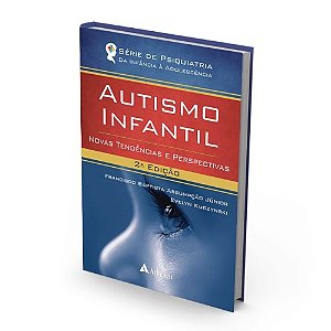 Livro Autismo Infantil Novas Tendências e Perspectivas