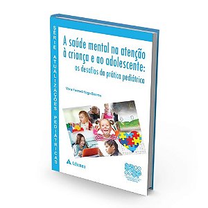 Livro Saude Mental Na Atencao a Crianca e ao Adolescente, A: os Desafios da Prati - Barros