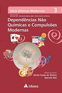 Livro Dependencias Nao Quimicas e Compulsoes Modernas - Vol.3 - Serie: Dilemas mo - Niel/juliao/silveira