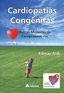 Livro Cardiopatias Congênitas - Atik